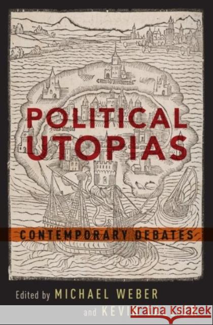 Political Utopias: Contemporary Debates Weber, Michael 9780190280604 Oxford University Press, USA - książka