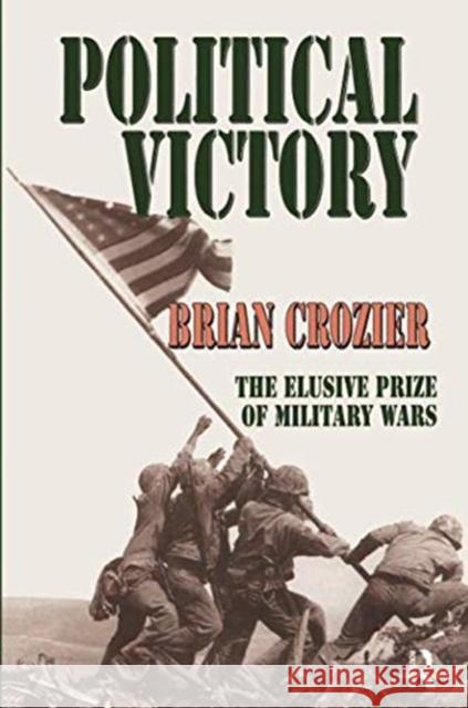 Political Victory: The Elusive Prize of Military Wars Brian Crozier 9781138513341 Routledge - książka