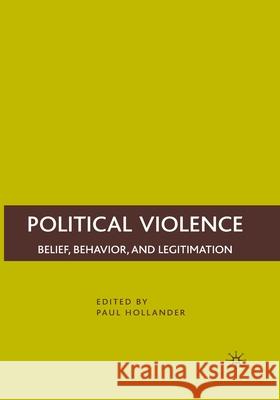 Political Violence: Belief, Behavior, and Legitimation Paul Hollander P. Hollander 9781349373741 Palgrave MacMillan - książka