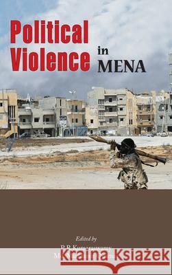 Political Violence in MENA P. R. Kumaraswamy MD Muddassir Quamar 9789389137385 K W Publishers Pvt Ltd - książka