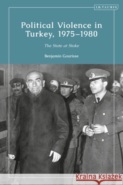 Political Violence in Turkey, 1975-1980 Benjamin (Sciences Po Toulouse, France) Gourisse 9780755646432 Bloomsbury Publishing PLC - książka