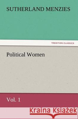 Political Women, Vol. 1 Sutherland Menzies 9783847224396 tredition GmbH - książka