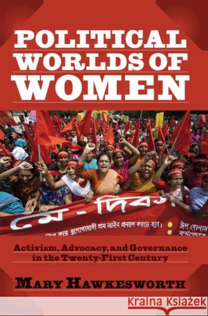 Political Worlds of Women: Activism, Advocacy, and Governance in the Twenty-First Century Hawkesworth, Mary 9780367097424 Taylor and Francis - książka