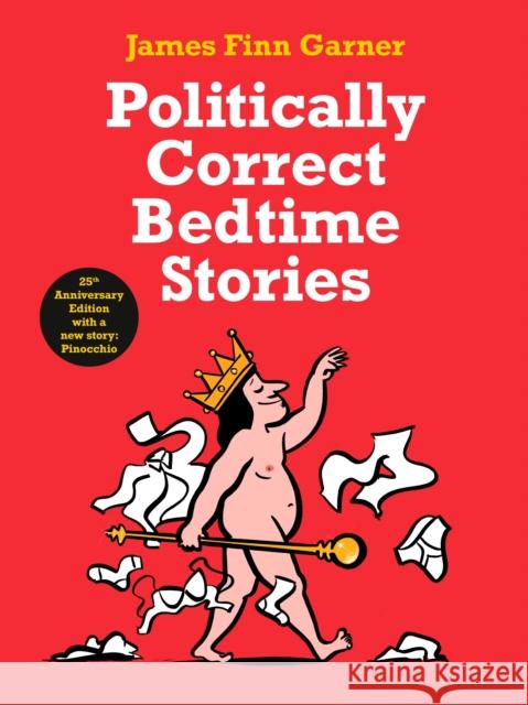 Politically Correct Bedtime Stories: 25th Anniversary Edition with a new story: Pinocchio James Finn Garner 9781788165136 Profile Books Ltd - książka