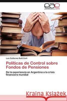 Politicas de Control Sobre Fondos de Pensiones Luis Guillermo Buli 9783848455461 Editorial Acad Mica Espa Ola - książka