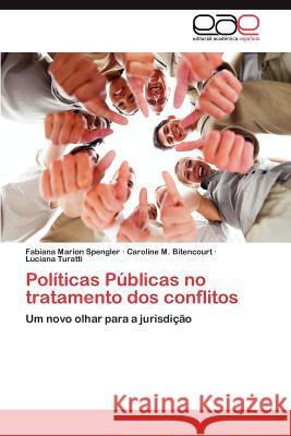 Politicas Publicas No Tratamento DOS Conflitos Fabiana Marion Spengler Caroline M Luciana Turatti 9783659030819 Editorial Acad Mica Espa Ola - książka