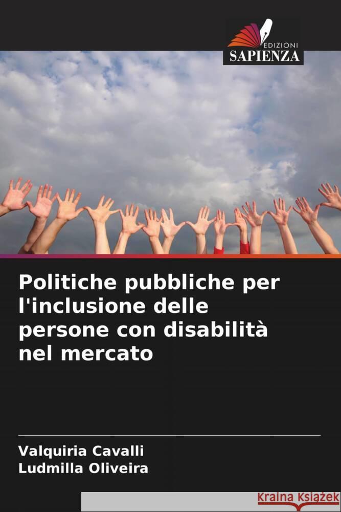 Politiche pubbliche per l'inclusione delle persone con disabilit? nel mercato Valquiria Cavalli Ludmilla Oliveira 9786207213245 Edizioni Sapienza - książka