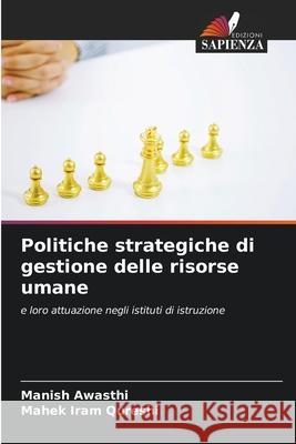 Politiche strategiche di gestione delle risorse umane Awasthi, Manish, Qureshi, Mahek Iram 9786209391248 Edizioni Sapienza - książka