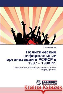 Politicheskie Neformal'nye Organizatsii V Rsfsr V 1987 - 1990 Gg.  9783843303149  - książka