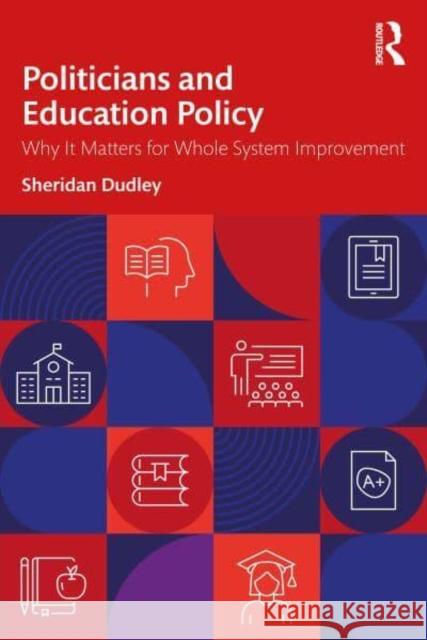 Politicians and Education Policy Sheridan Dudley 9781032848419 Taylor & Francis Ltd - książka