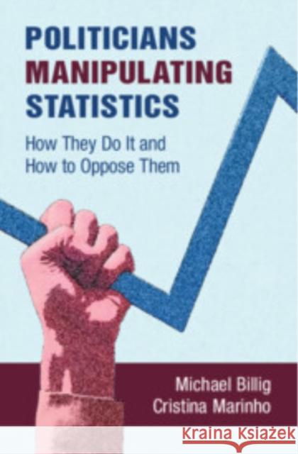 Politicians Manipulating Statistics: How They Do It and How to Oppose Them Michael Billig Cristina Marinho 9781009488136 Cambridge University Press - książka