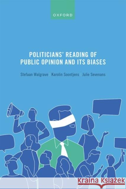 Politicians' Reading of Public Opinion and Its Biases Walgrave, Stefaan 9780192866028 Oxford University Press - książka