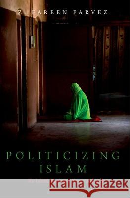 Politicizing Islam: The Islamic Revival in France and India Z. Fareen Parvez 9780197610558 Oxford University Press, USA - książka