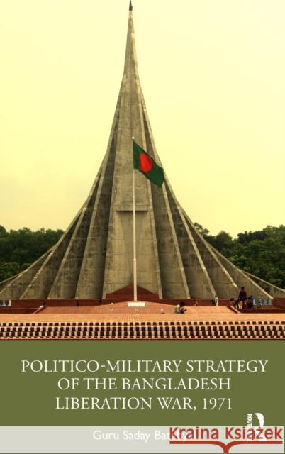 Politico-Military Strategy of the Bangladesh Liberation War, 1971 Guru Sada 9780367322687 Routledge Chapman & Hall - książka