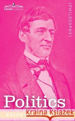 Politics Ralph Waldo Emerson 9781646795086 Cosimo Classics - książka