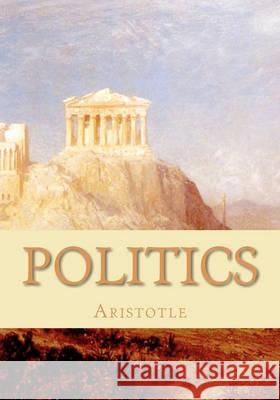 Politics: A Treatise on Government Aristotle 9781452856957 Createspace - książka