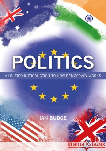 Politics: A Unified Introduction to How Democracy Works Ian Budge 9780367025090 Routledge - książka