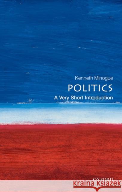 Politics: A Very Short Introduction Kenneth Minogue 9780192853882 Oxford University Press - książka