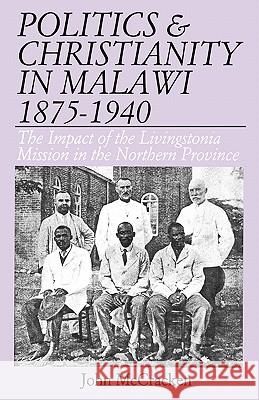 Politics and Chrisitianity in Malawi (2n John Mccracken 9789990816242 KACHERE SERIES - książka