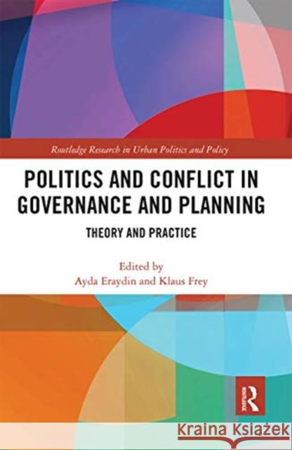 Politics and Conflict in Governance and Planning: Theory and Practice Ayda Eraydin Klaus Frey 9780367665166 Routledge - książka