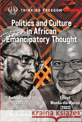 Politics and Culture in African Emancipatory Thought: Amilcar Cabral and Wamba Dia Wamba Neocosmos, Michael 9781990263330 Daraja Press - książka