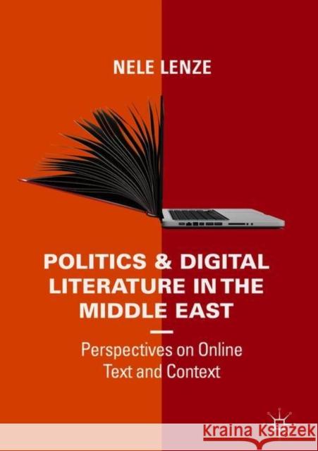 Politics and Digital Literature in the Middle East: Perspectives on Online Text and Context Lenze, Nele 9783319768151 Palgrave MacMillan - książka