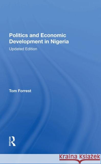 Politics and Economic Development in Nigeria: Updated Edition Forrest, Tom 9780367283629 Taylor and Francis - książka