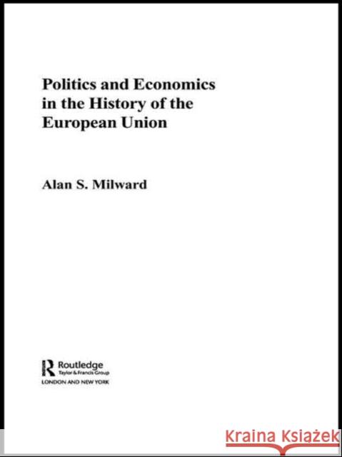 Politics and Economics in the History of the European Union Alan Milward 9780415653893 Routledge - książka