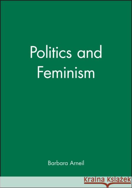 Politics and Feminism Barbara Arneil 9780631198130 Blackwell Publishers - książka