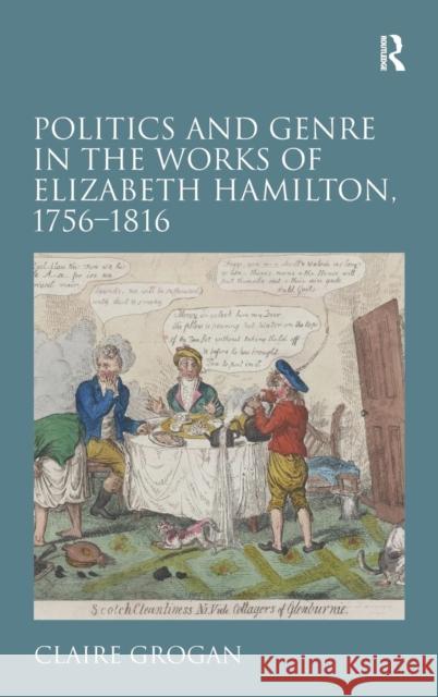 Politics and Genre in the Works of Elizabeth Hamilton, 1756-1816  9780754666882 Ashgate Publishing Limited - książka