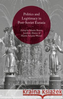 Politics and Legitimacy in Post-Soviet Eurasia Joachim Ahrens Martin Brusis Martin Schulz 9781137489432 Palgrave MacMillan - książka