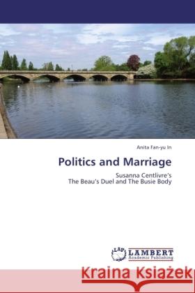Politics and Marriage In, Anita Fan-yu 9783846506462 LAP Lambert Academic Publishing - książka