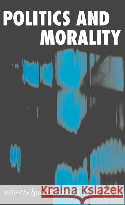 Politics and Morality Igor Primoratz 9780230019652 Palgrave MacMillan - książka