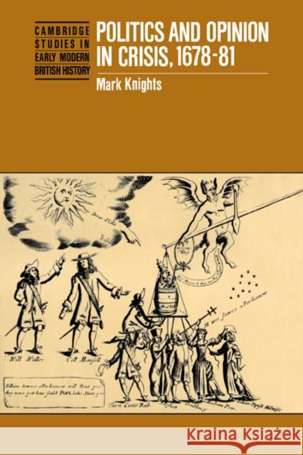 Politics and Opinion in Crisis, 1678-81 Mark Knights Anthony Fletcher John Guy 9780521024396 Cambridge University Press - książka