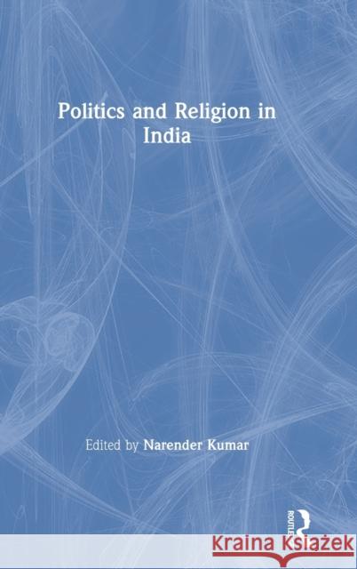 Politics and Religion in India Narender Kumar 9780367335748 Routledge Chapman & Hall - książka