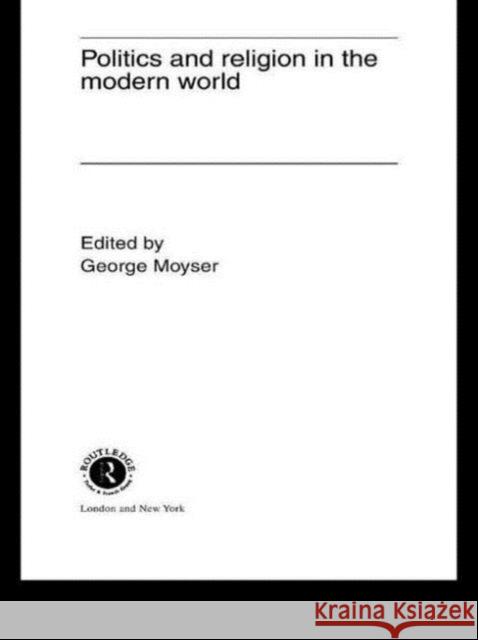 Politics and Religion in the Modern World George Moyser 9780415023283 Routledge - książka