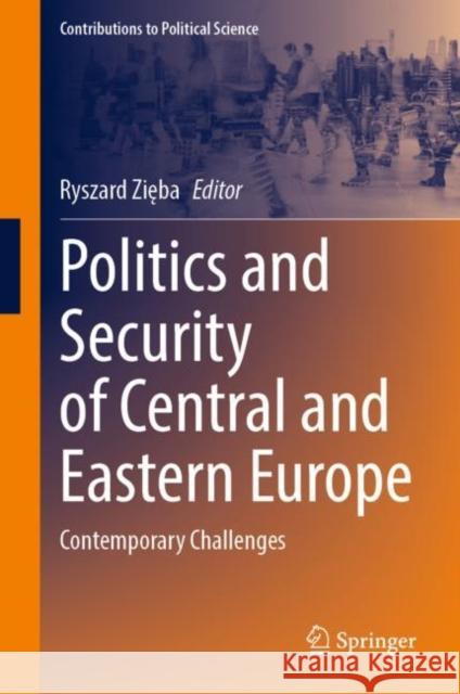 Politics and Security of Central and Eastern Europe: Contemporary Challenges Ryszard Zięba 9783031164187 Springer - książka