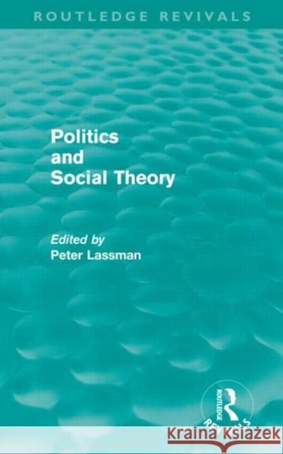 Politics and Social Theory Peter Lassman 9780415678674 Routledge - książka