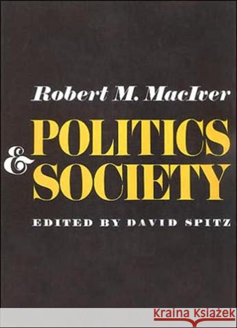 Politics and Society Robert Morrison MacIver David Spitz 9780202307923 Aldine - książka
