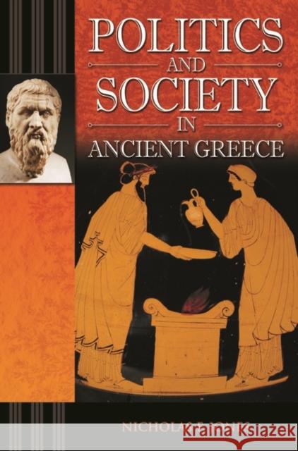 Politics and Society in Ancient Greece Nicholas Jones 9781440836329 Praeger - książka