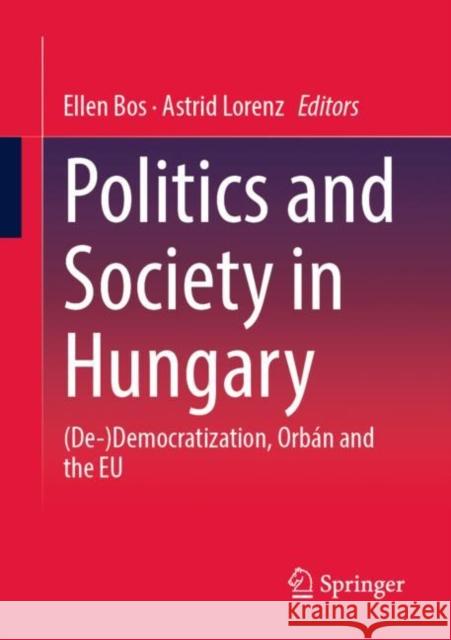 Politics and Society in Hungary: (De-)Democratization, Orbán and the Eu Bos, Ellen 9783658398255 Springer - książka