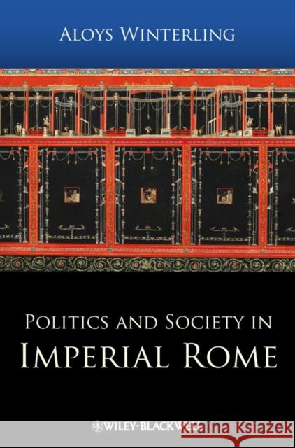Politics and Society in Imperial Rome Aloys Winterling 9781405179690 John Wiley & Sons - książka