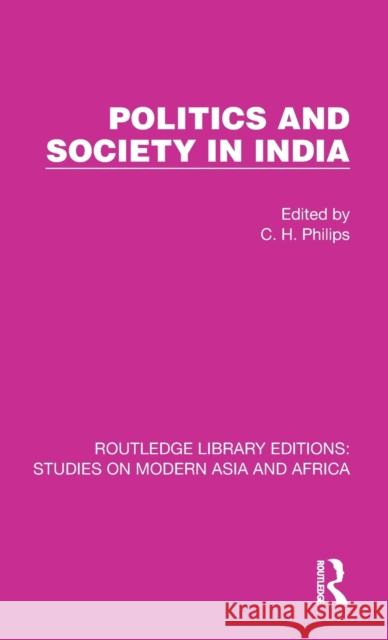 Politics and Society in India C. H. Philips 9781032153988 Routledge - książka