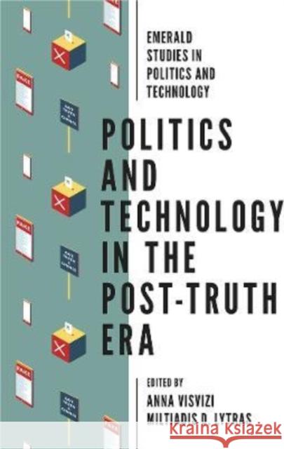 Politics and Technology in the Post-Truth Era Anna Visvizi Miltiadis D. Lytras 9781787569867 Emerald Publishing Limited - książka