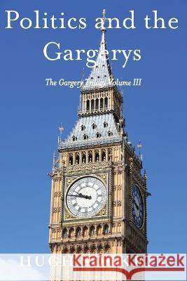 Politics and the Gargerys Hugh Sockett   9781958848951 Waterside Productions - książka
