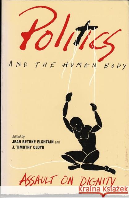 Politics and the Human Body: Narratives of Rape in Seventeenth-Century Spanish Literature Elshtain, Jean Bethke 9780826512604 Vanderbilt University Press - książka