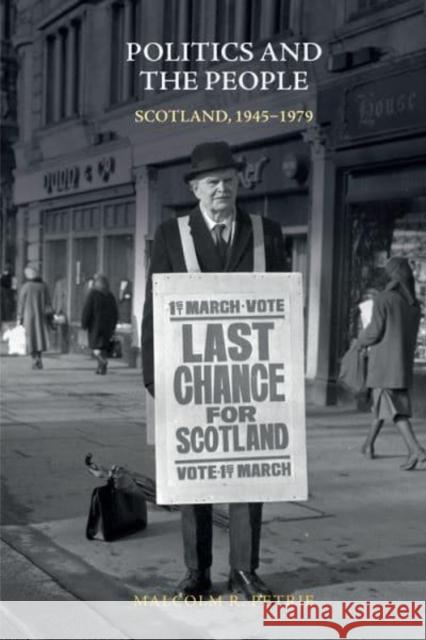 Politics and the People: Scotland, 1945-1979 Petrie, Malcolm 9781474456999 EDINBURGH UNIVERSITY PRESS - książka