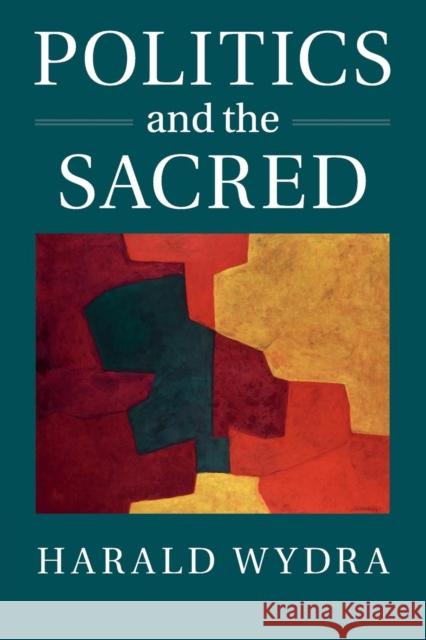 Politics and the Sacred Harald Wydra 9781107428102 Cambridge University Press - książka