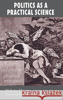 Politics as a Practical Science Wilhelm Hennis 9780230007284 Palgrave MacMillan - książka