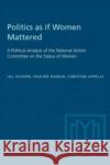 Politics as if Women Mattered Christine Appelle 9780802067579 University of Toronto Press
